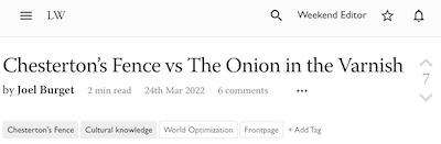 Burget @ LessWrong: Comparing Chesterton's Fence and Levi's Onion