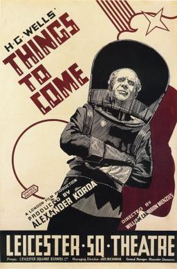 HG Wells wrote the script for 1936 film 'Things to Come' based on 'The Shape of Things to Come' and 'A Story of the Days to Come'