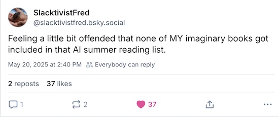 Slacktivist @ BlueSky: why didn't they recommend MY imaginary books?!