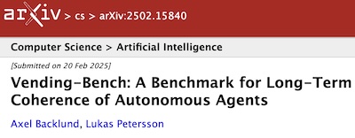 Backlund & Petersson @ arXiv: Vending machine benchmark for AI breakdown