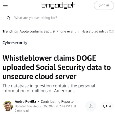 Revilla @ Engadget: Whistleblower on DOGE exfiltration of SSA data to insecure cloud