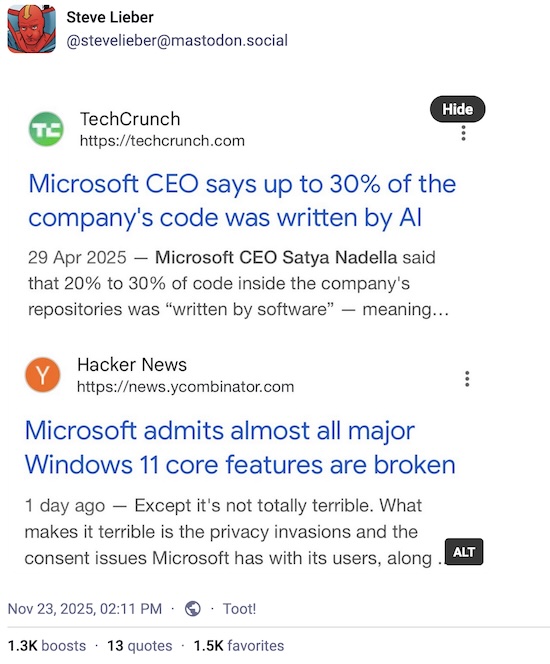 Facts: (1) ~30% of Microsoft code is written by AI, and (2) almost all major Windows 11 core features are broken Facts: (1) ~30% of Microsoft code is written by AI, and (2) almost all major Windows 11 core features are broken