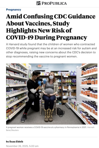 Eldeib @ Pro Publica: COVID-19 risks in pregnancy, lowered by vaccination
