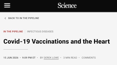 Derek Lowe @ In the Pipeline @ Science: COVID-19 vaccinations LOWER all-cause cardio risk, and other good things.