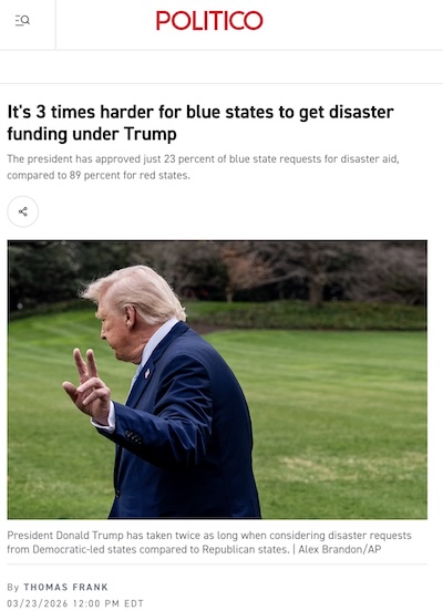 Frank @ Politico: Trump witholds or delays disaster aid to blue states