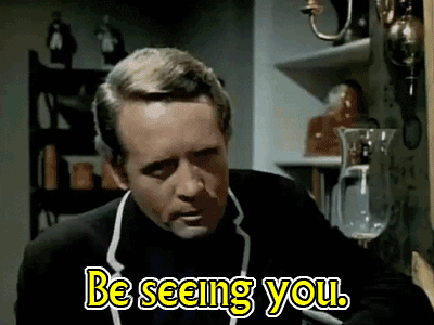 'Be seeing you' from 'The Prisoner', as a greeting in a highly surveilled dystopia